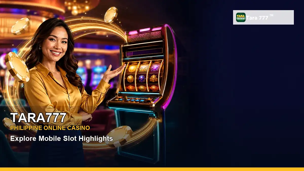 TARA777 mobile casino games and rewards overview for Philippine players